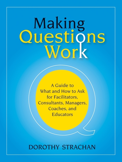 Title details for Making Questions Work by Dorothy Strachan - Available